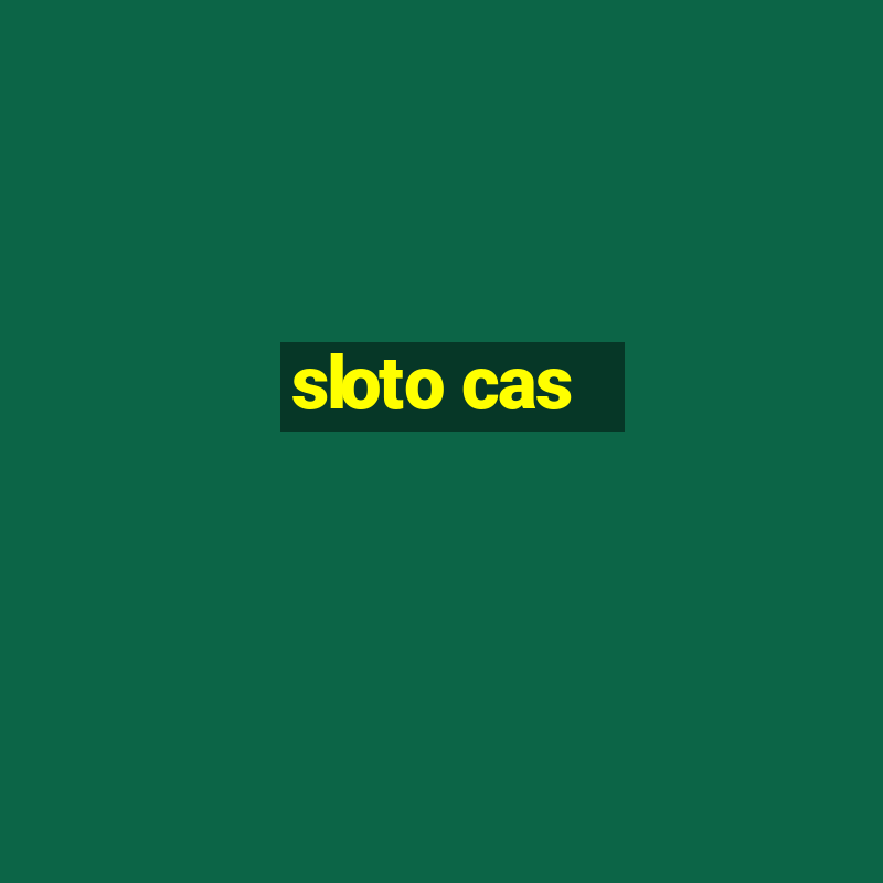 sloto cas