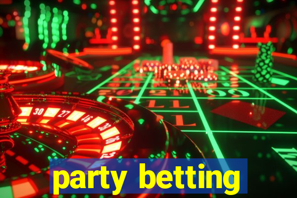 party betting