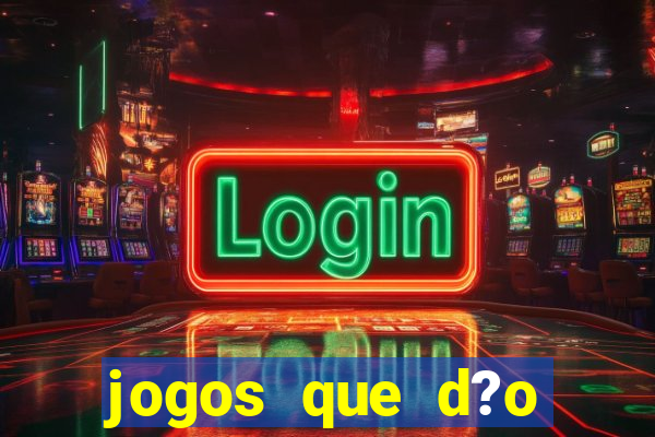 jogos que d?o dinheiro sem investir