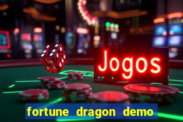 fortune dragon demo grátis com ganho certo