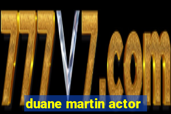 duane martin actor