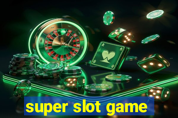 super slot game