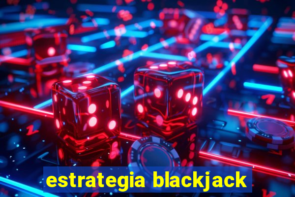 estrategia blackjack