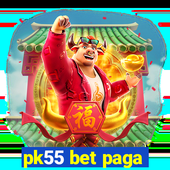 pk55 bet paga