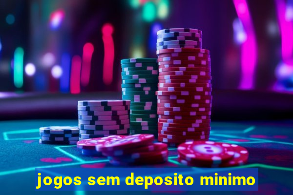 jogos sem deposito minimo