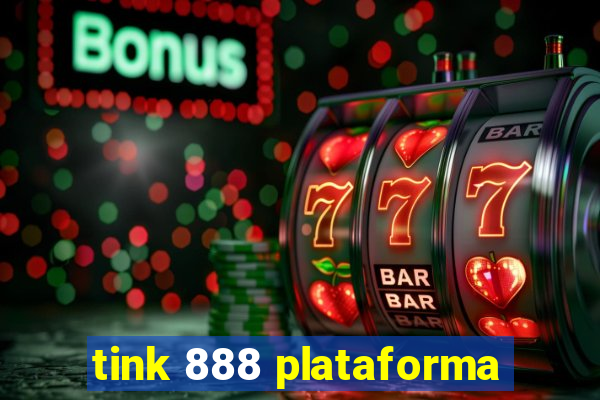 tink 888 plataforma