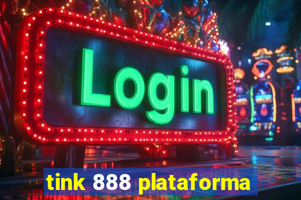 tink 888 plataforma