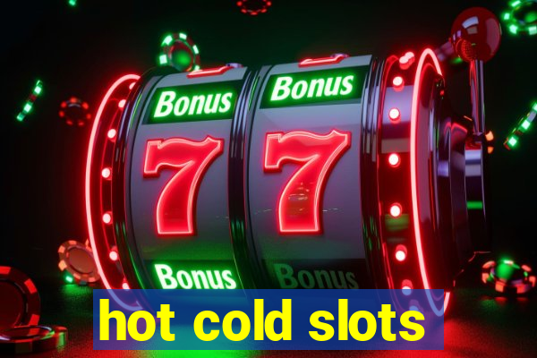 hot cold slots