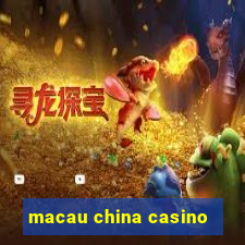 macau china casino