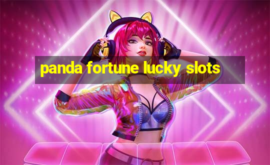 panda fortune lucky slots