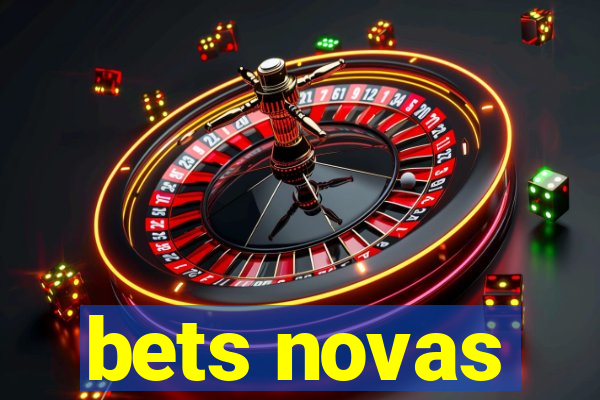 bets novas