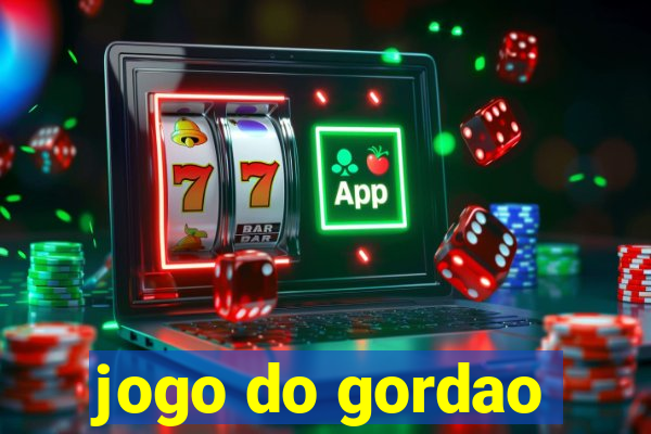 jogo do gordao