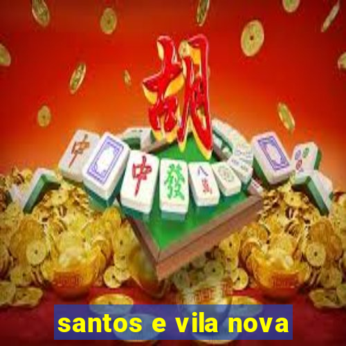 santos e vila nova