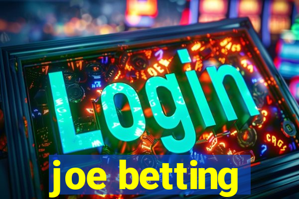 joe betting