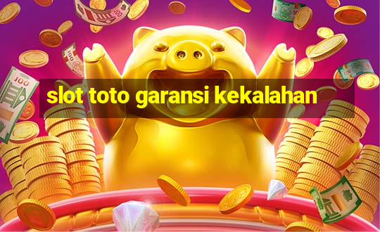 slot toto garansi kekalahan