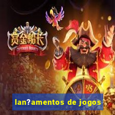 lan?amentos de jogos