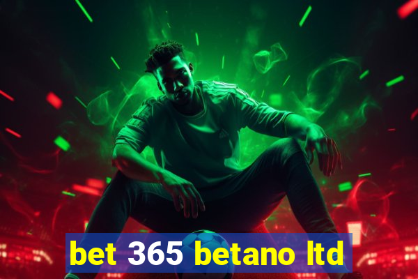 bet 365 betano ltd