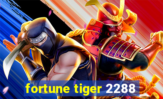 fortune tiger 2288