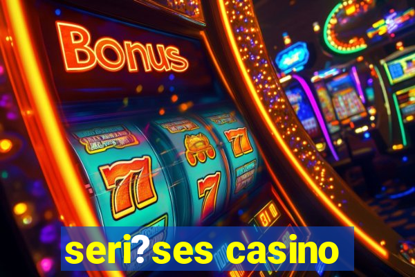 seri?ses casino