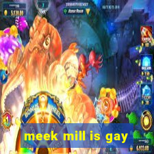 meek mill is gay