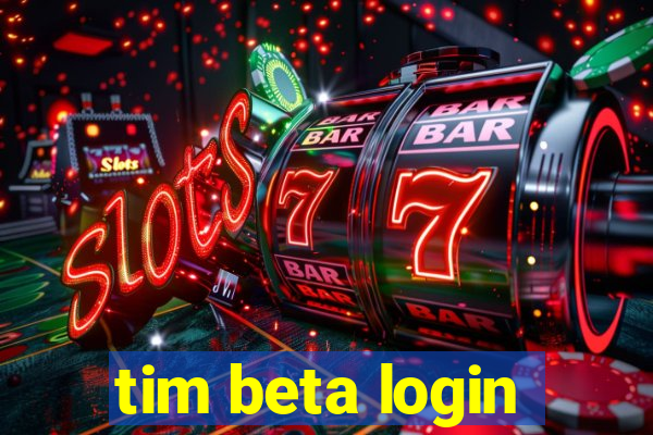 tim beta login