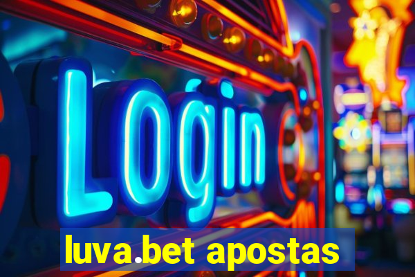 luva.bet apostas