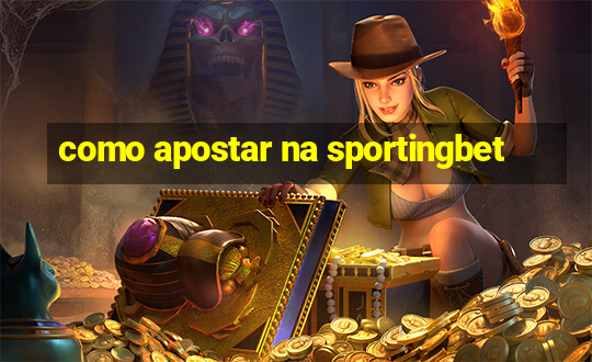 como apostar na sportingbet