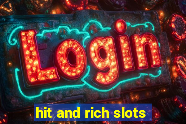 hit and rich slots