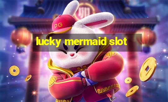 lucky mermaid slot