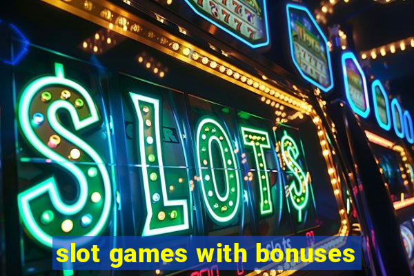 slot games with bonuses