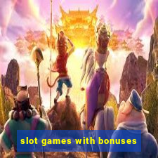 slot games with bonuses