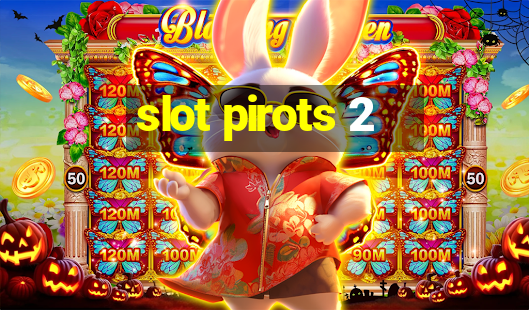 slot pirots 2