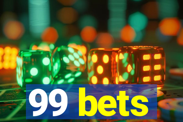 99 bets