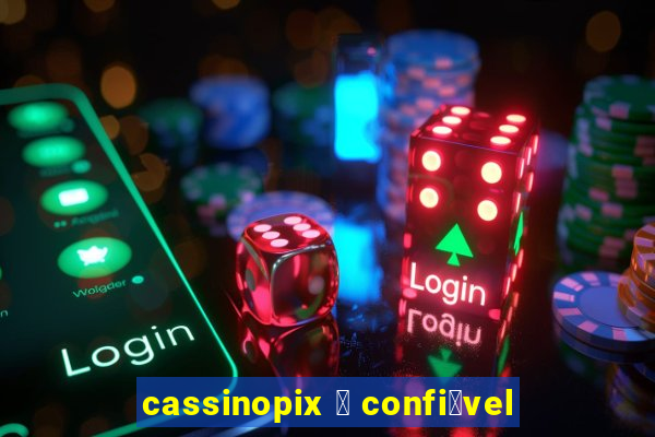 cassinopix 茅 confi谩vel