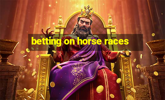 betting on horse races