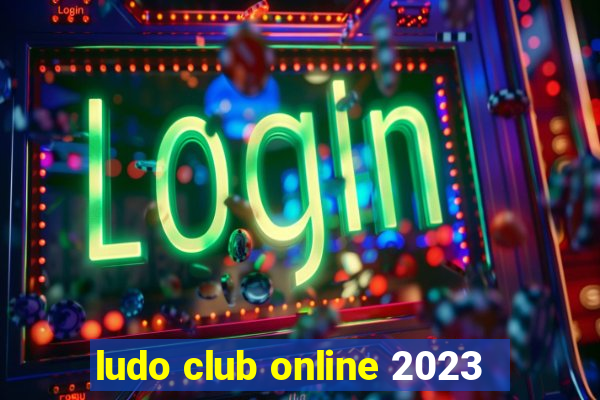 ludo club online 2023