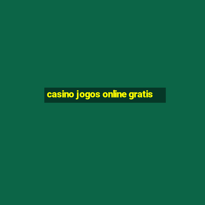 casino jogos online gratis