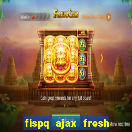 fispq ajax fresh limpeza profunda