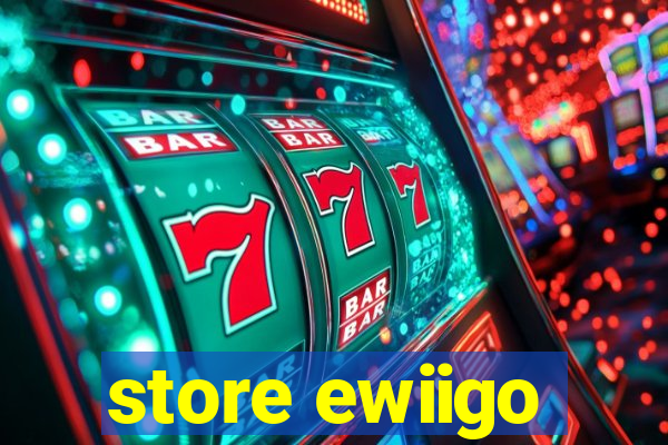 store ewiigo