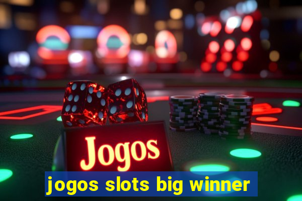 jogos slots big winner