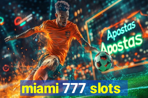 miami 777 slots