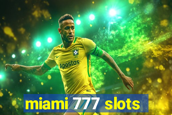 miami 777 slots