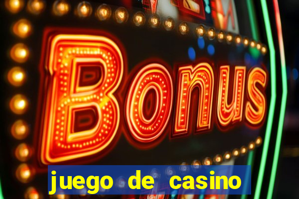 juego de casino para ganar dinero real