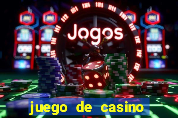 juego de casino para ganar dinero real