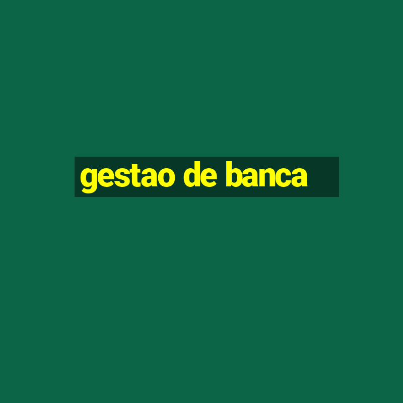 gestao de banca