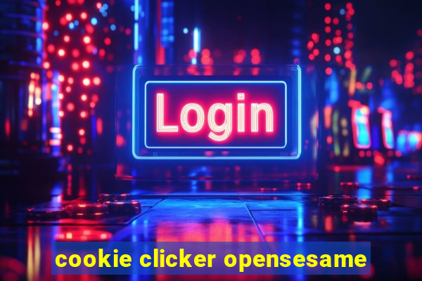 cookie clicker opensesame