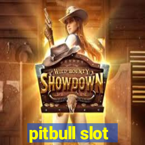 pitbull slot