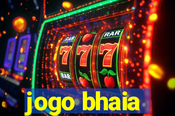 jogo bhaia