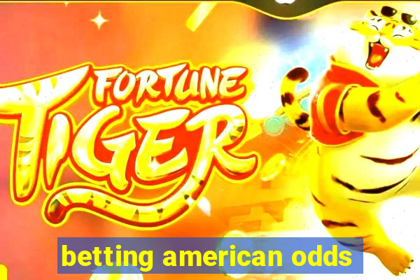 betting american odds