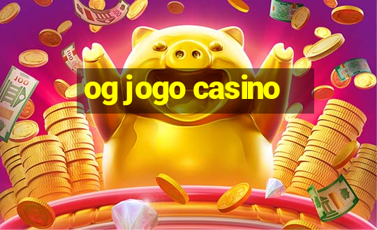 og jogo casino